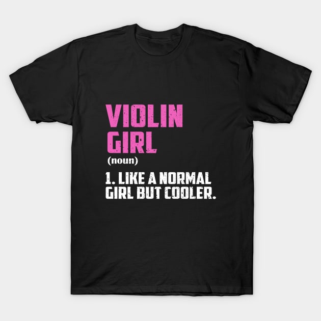 Violin Girl Like A Normal Girl But Cooler T-Shirt by simonStufios